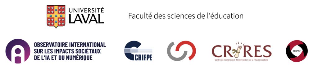 Université Laval, Faculté des sciences de l'éducation, Observatoire international sur les impacts sociétaux de l'IA et du numérique, CRIFPE, CRIRES et GRIIPTIC.